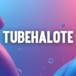 Tubehalote – The Complete Guide to What It Is and Why It Matters